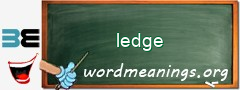 WordMeaning blackboard for ledge